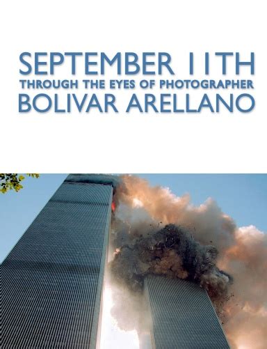 bolivar arellano 9/11|Fotógrafo relata los momentos más traumáticos del 9/11 .